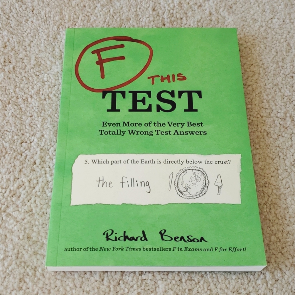 F THIS TEST The Very Best Totally Wrong Test Answers, Richard Benson 2014, FUNNY